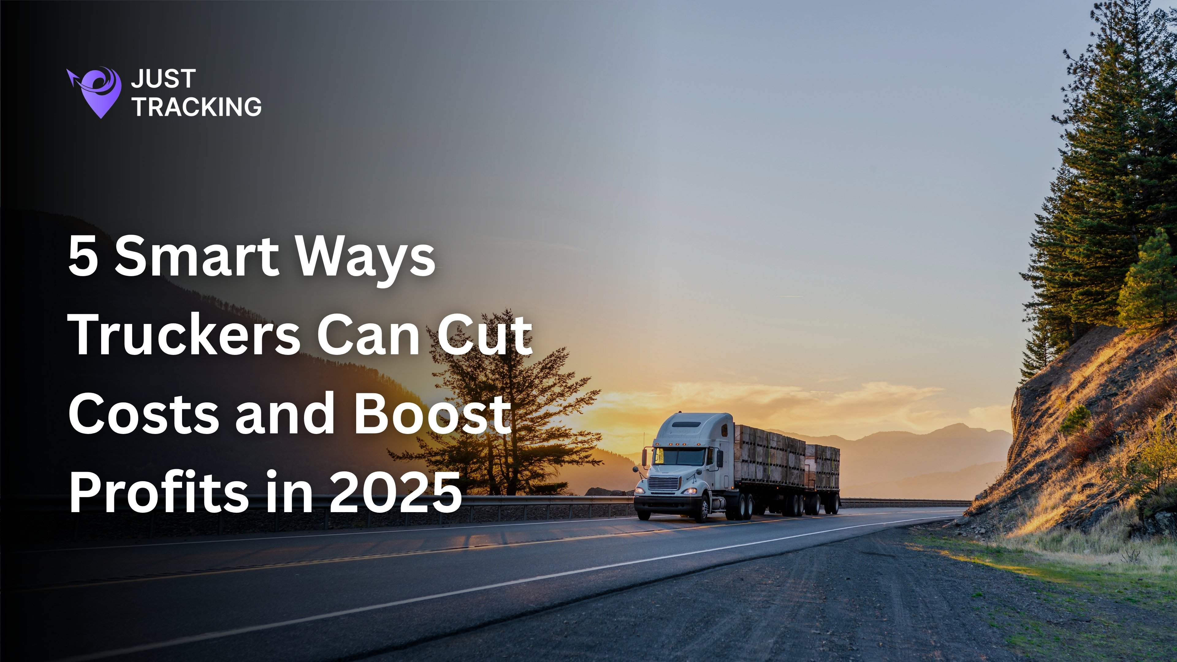 5 Smart Ways Truckers Can Cut Costs and Boost Profits in 2025
