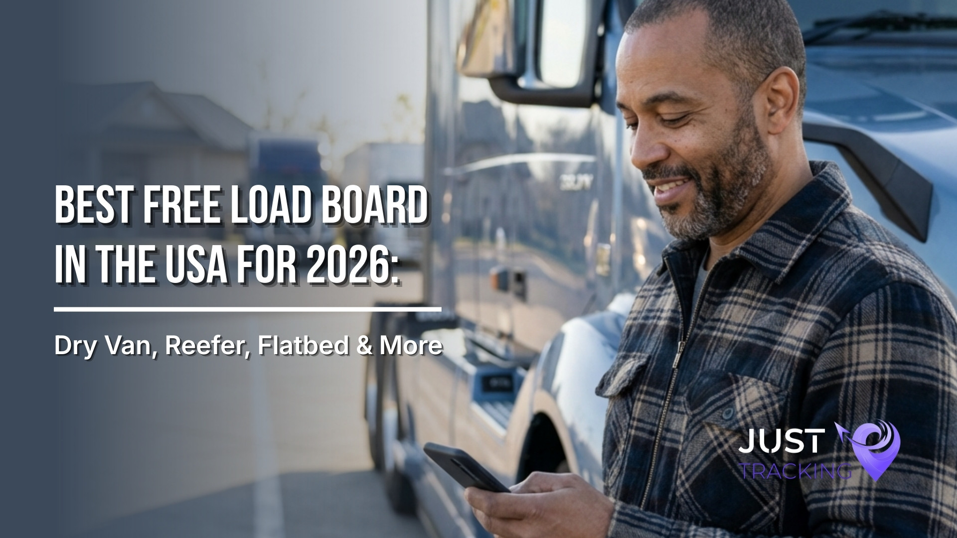 Best Free Load Board in the USA for 2026: Dry Van, Reefer, Flatbed & More