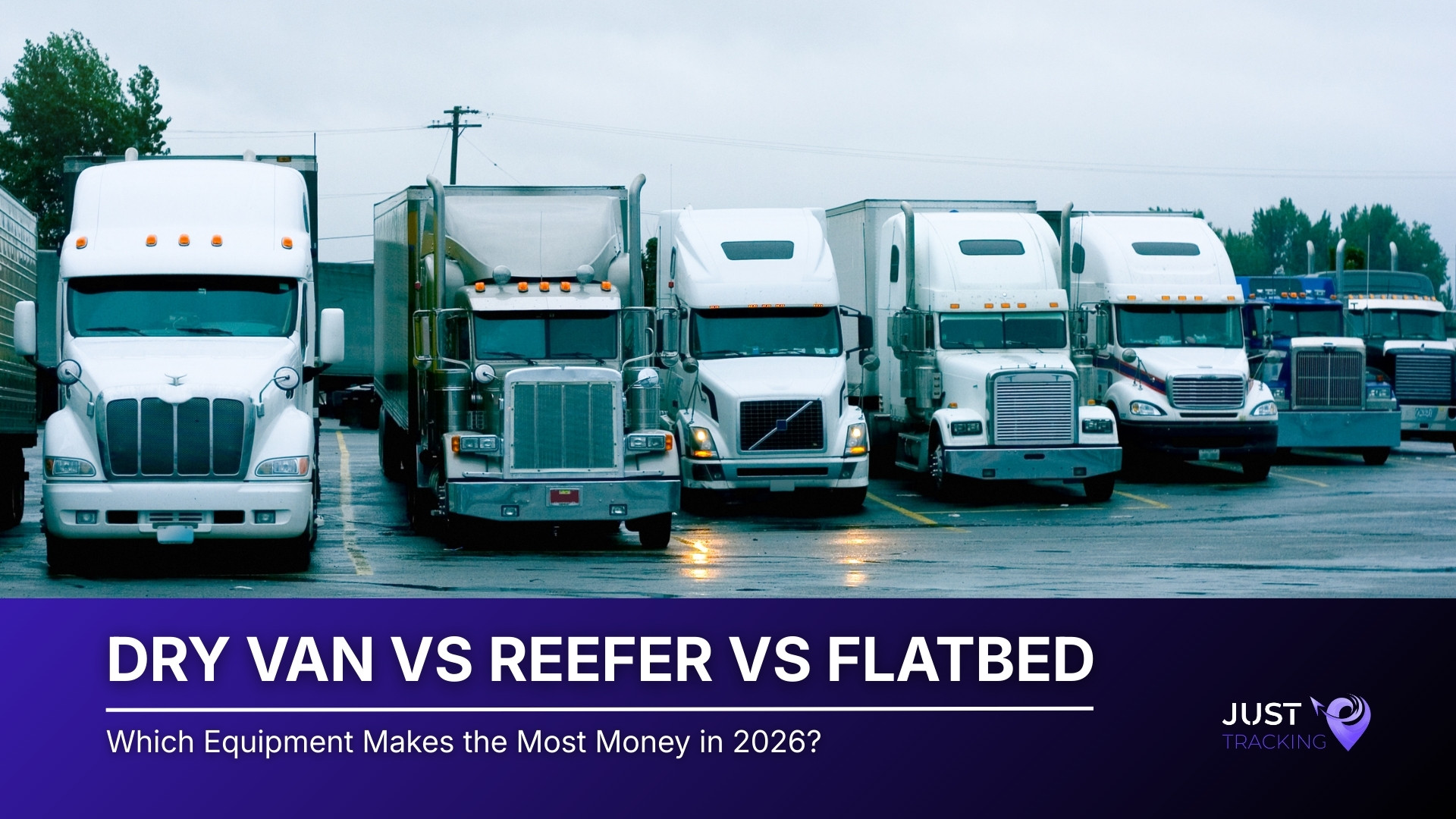 Dry Van vs Reefer vs Flatbed: Which Equipment Makes the Most Money in 2026?